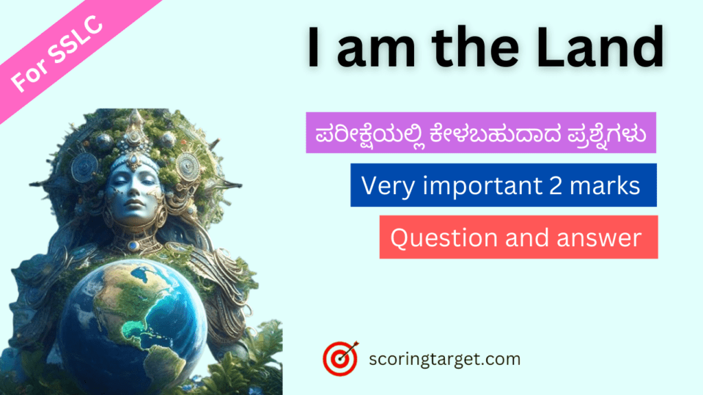 I am the Land 2 marks question and answer for class 10