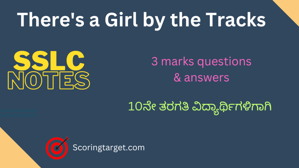 There's a Girl by the Tracks 3 marks questions and answers